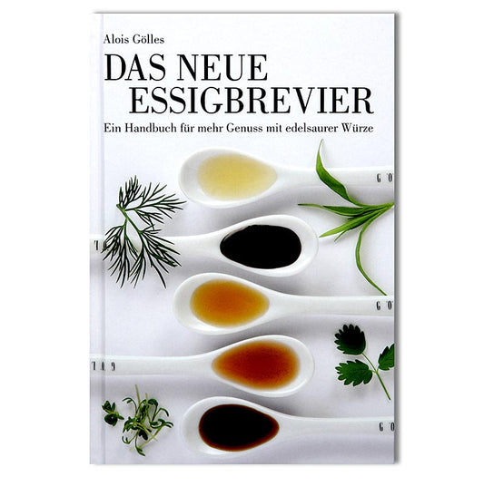 Le nouveau « Essigbrevier » – Un guide pour savourer davantage grâce à cette condiment acidulé et raffiné, Gölles, 1 ex.